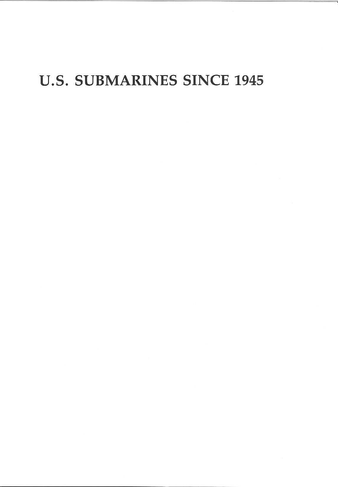 潜艇资料图册-.Naval.Institute.Press-.-.U.S.Submarines.Since.1945.-.An.Illustrated.Design.History.Norman.Friedman-10079.pdf 第2页