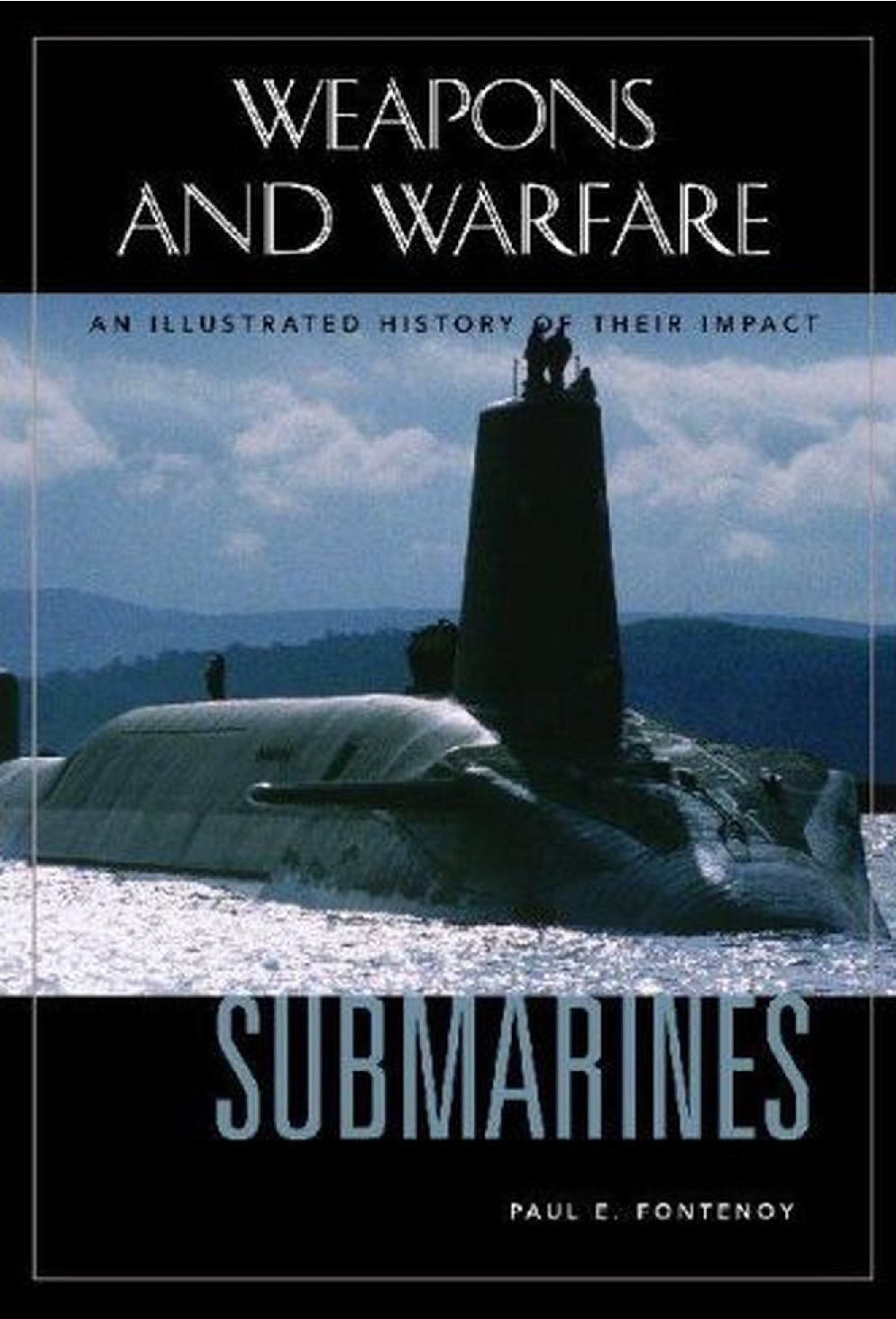 潜艇资料图册-.ABC-CLIO.-.Submarines-.An.Illustrated.History.of.Their.Impact-10089.pdf 第1页